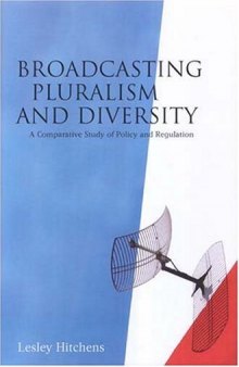 Broadcasting Pluralism and Diversity: A Comparative Study of Policy and Regulation
