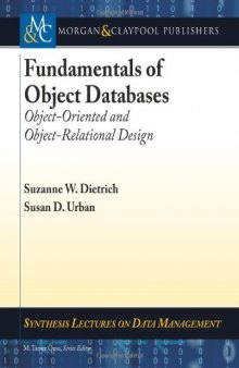 Fundamentals of Object Databases: Object-Oriented and Object-Relational Design  
