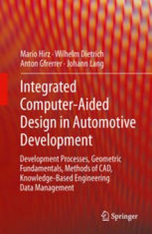 Integrated Computer-Aided Design in Automotive Development: Development Processes, Geometric Fundamentals, Methods of CAD, Knowledge-Based Engineering Data Management