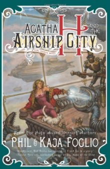 Agatha H. and the Airship City (Girl Genius)  
