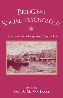 Bridging Social Psychology: Benefits of Transdisciplinary Approaches
