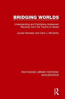 Bridging Worlds: Understanding and Facilitating Adolescent Recovery from the Trauma of Abuse