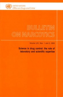 Bulletin on Narcotics: Science in Drug Control - The Role of Laboratory and Scientific Expertise, Vol.57, No.1&2, 2005