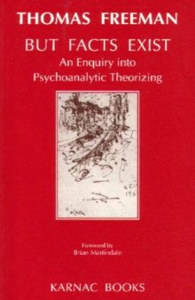 But Facts Exist: An Enquiry into Psychoanalytic Theorizing