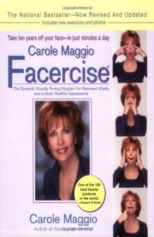 Carole Maggio Facercise: The Dynamic Muscle-Toning Program for Renewed Vitality and a More Youthful Appearance