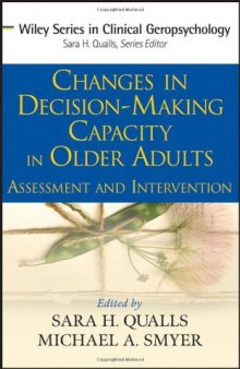 Changes in Decision-Making Capacity in Older Adults: Assessment and Intervention (Wiley Series in Clinical Geropsychology)