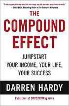 The compound effect : multiplying your success, one simple step at a time
