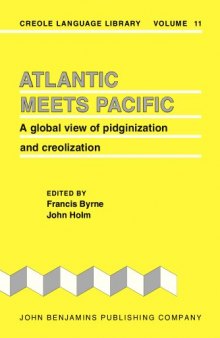 Atlantic Meets Pacific: A global view of pidginization and creolization