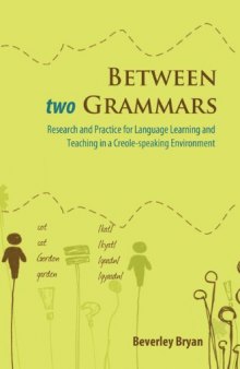 Between Two Grammars: Research and Practice for Language Leanring and Teaching in a Creole-speaking Environment