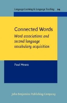 Connected Words: Word associations and second language vocabulary acquisition (Language Learning & Language Teaching)  