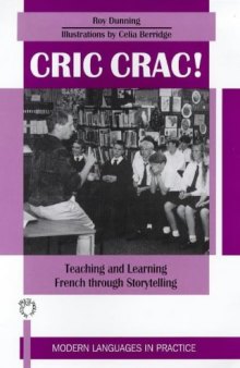 Cric Crac! Teaching and learning French through story-telling (Modern Languages in Practice, 3)