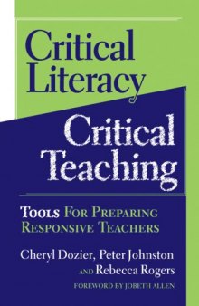 Critical Literacy Critical Teaching: Tools for Preparing Responsive Teachers (Language and Literacy Series)
