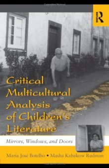 Critical Multicultural Analysis of Children's Literature: Mirrors, Windows, and Doors (Language, Culture, and Teaching Series)