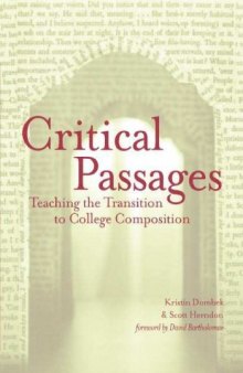 Critical Passages: Teaching the Transition to College Composition (Language and Literacy Series)