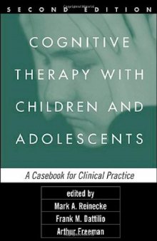 Cognitive Therapy with Children and Adolescents: A Casebook for Clinical Practice