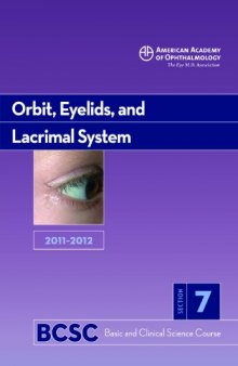 2011-2012 Basic and Clinical Science Course, Section 7: Orbit, Eyelids, and Lacrimal System (Basic & Clinical Science Course)  
