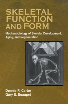 Skeletal Function and Form: Mechanobiology of Skeletal Development, Aging, and Regeneration
