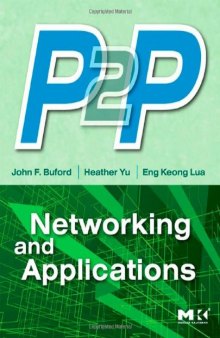 P2P Networking and Applications (Morgan Kaufmann Series in Networking)