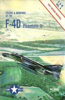 Colors & Markings of the McDonnell Douglas F-4D Phantom II - C & M Vol. 4