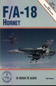 F A-18 Hornet in Detail and Scale: Part 2 : Production Versions (Detail and Scale, Vol 45)
