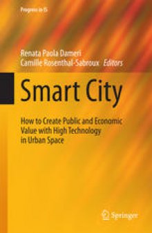 Smart City: How to Create Public and Economic Value with High Technology in Urban Space