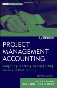 Project Management Accounting, with Website: Budgeting, Tracking, and Reporting Costs and Profitability (Wiley Corporate F&A)