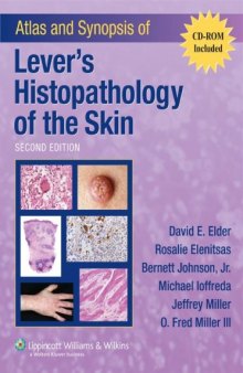 Atlas and Synopsis of Lever's Histopathology of the Skin, 2nd Edition