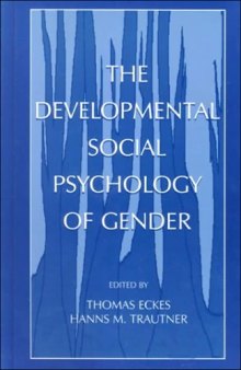The Developmental Social Psychology of Gender  