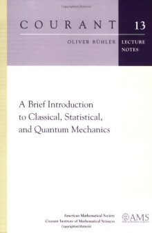 A Brief Introduction to Classical, Statistical, and Quantum Mechanics