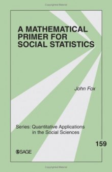 A Mathematical Primer for Social Statistics (Quantitative Applications in the Social Sciences)