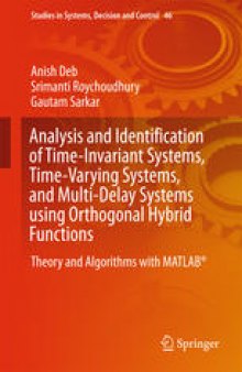Analysis and Identification of Time-Invariant Systems, Time-Varying Systems, and Multi-Delay Systems using Orthogonal Hybrid Functions: Theory and Algorithms with MATLAB®