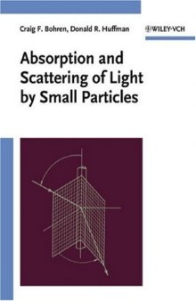 Absorption and Scattering of Light by Small Particles (Wiley science paperback series)  