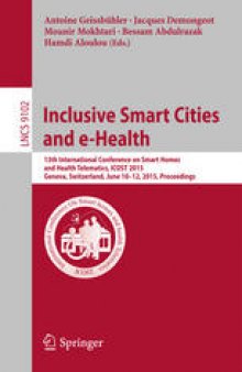Inclusive Smart Cities and e-Health: 13th International Conference on Smart Homes and Health Telematics, ICOST 2015, Geneva, Switzerland, June 10-12, 2015, Proceedings
