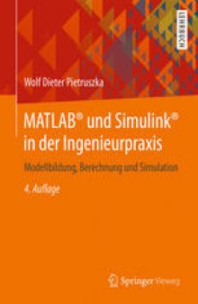 MATLAB® und Simulink® in der Ingenieurpraxis: Modellbildung, Berechnung und Simulation
