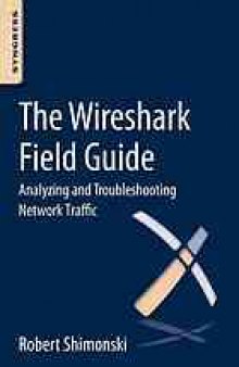 The wireshark field guide : analyzing and troubleshooting network traffic