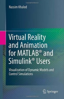 Virtual Reality and Animation for MATLAB® and Simulink® Users: Visualization of Dynamic Models and Control Simulations
