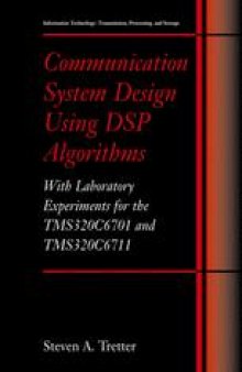 Communication System Design Using DSP Algorithms: With Laboratory Experiments for the TMS320C6701 and TMS320C6711