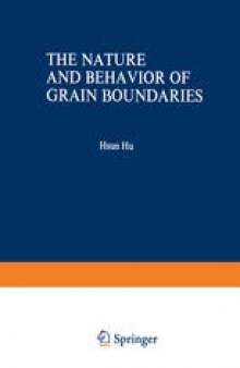 The Nature and Behavior of Grain Boundaries: A Symposium held at the TMS-AIME Fall Meeting in Detroit, Michigan, October 18–19, 1971