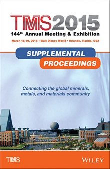 TMS2015 : 144th Annual Meeting & Exhibition, Supplemental proceedings