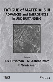 Fatigue of Materials III: Advances and Emergences in Understanding
