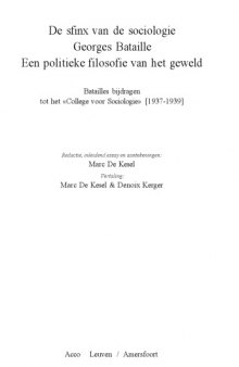 De sfinx van de sociologie, Georges Bataille : een politieke filosofie van het geweld : Batailles bijdragen tot het ''College voor sociologie'', (1937-1939)
