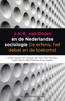 J. A. A. van Doorn en de Nederlandse Sociologie: De erfenis, het debat en de Toekomst
