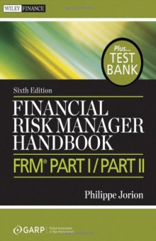 Financial Risk Manager Handbook + Test Bank: FRM Part I   Part II (Wiley Finance)