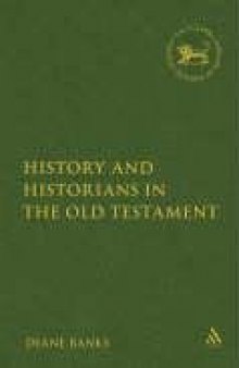 Writing the History of Israel (The Library of Hebrew Bible - Old Testament Studies)