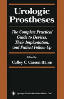 Urologic Prostheses: The Complete Practical Guide to Devices, Their Implantation, and Patient Follow Up
