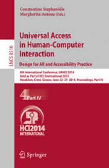 Universal Access in Human-Computer Interaction. Design for All and Accessibility Practice: 8th International Conference, UAHCI 2014, Held as Part of HCI International 2014, Heraklion, Crete, Greece, June 22-27, 2014, Proceedings, Part IV