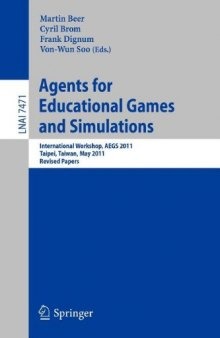 Agents for Educational Games and Simulations: International Workshop, AEGS 2011, Taipei, Taiwan, May 2, 2011. Revised Papers