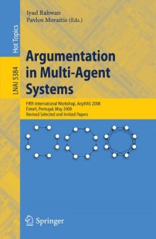 Argumentation in Multi-Agent Systems: Fifth International Workshop, ArgMAS 2008, Estoril, Portugal, May 12, 2008. Revised Selected and Invited Papers