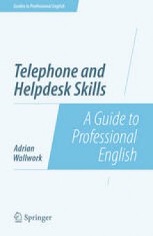 Telephone and Helpdesk Skills: A Guide to Professional English