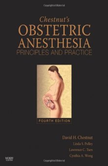 Chestnut's Obstetric Anesthesia: Principles and Practice: Expert Consult - Online and Print, 4th Edition  